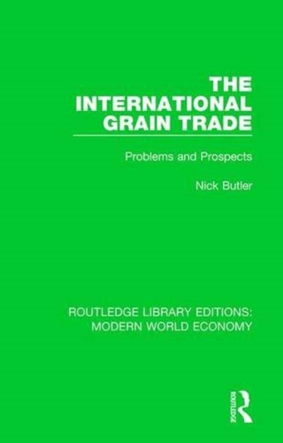 The International Grain Trade : Problems and Prospects, Paperback / softback Book
