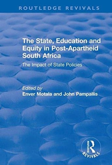 The State, Education and Equity in Post-Apartheid South Africa : The impact of state policies, Hardback Book