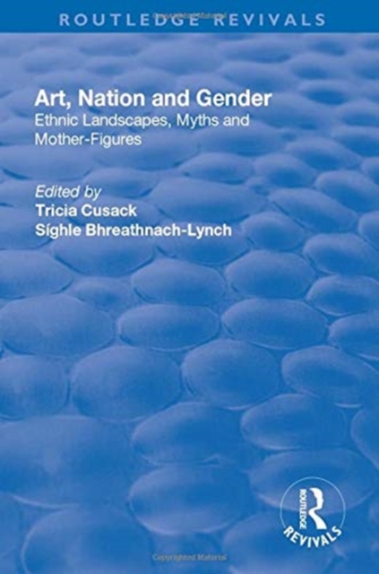 Art, Nation and Gender : Ethnic Landscapes, Myths and Mother-Figures, Paperback / softback Book