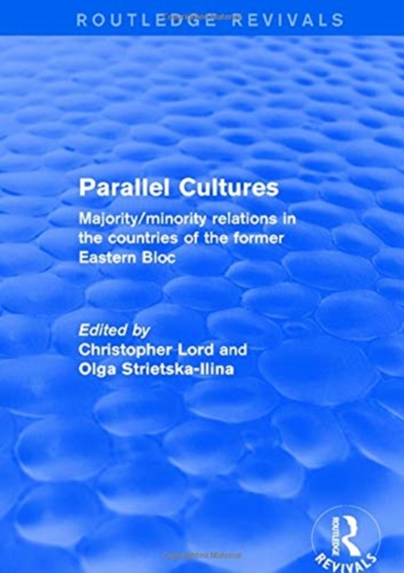 Parallel Cultures : Majority/Minority Relations in the Countries of the Former Eastern Bloc, Hardback Book