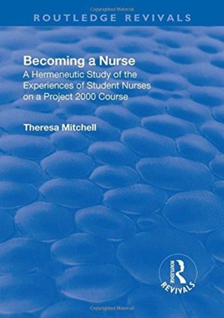 Becoming a Nurse : A Hermeneutic Study of the Experiences of Student Nurses on a Project 2000 Course, Hardback Book