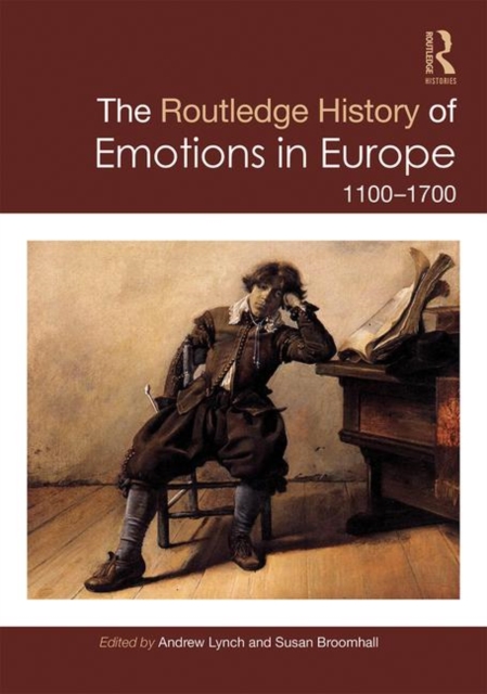 The Routledge History of Emotions in Europe : 1100-1700, Hardback Book