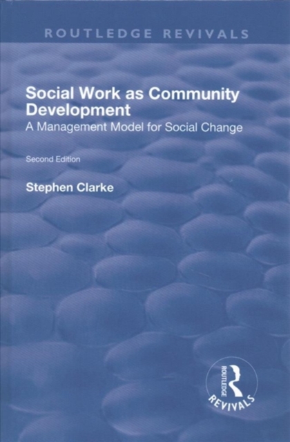 Social Work as Community Development : A Management Model for Social Change, Hardback Book
