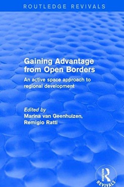 Gaining Advantage from Open Borders : An Active Space Approach to Regional Development, Hardback Book