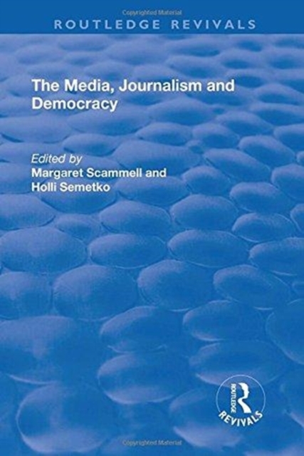 The Media, Journalism and Democracy, Hardback Book