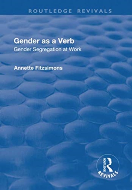 Gender as a Verb : Gender Segregation at Work, Paperback / softback Book
