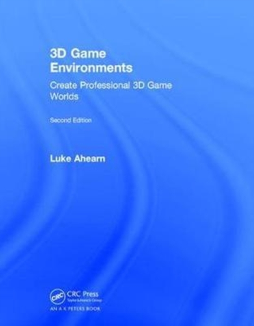 3D Game Environments : Create Professional 3D Game Worlds, Hardback Book