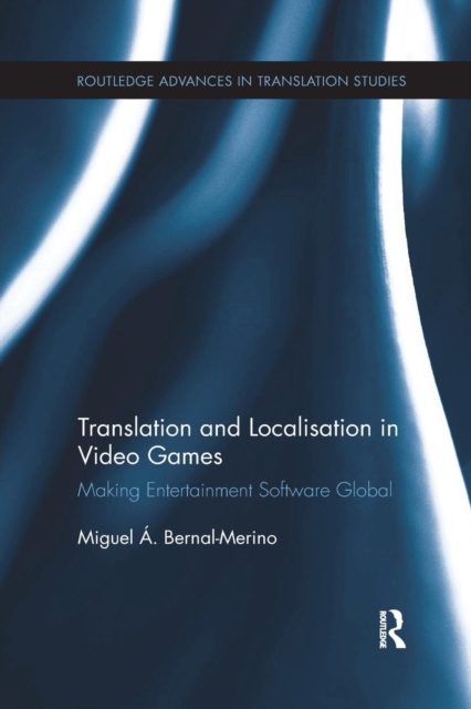 Translation and Localisation in Video Games : Making Entertainment Software Global, Paperback / softback Book