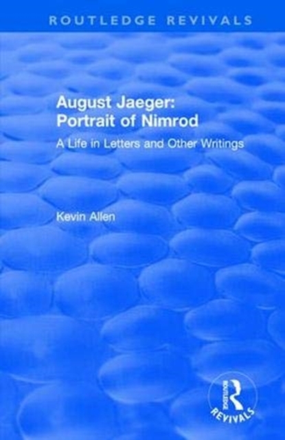 August Jaeger: Portrait of Nimrod : A Life in Letters and Other Writings, Paperback / softback Book