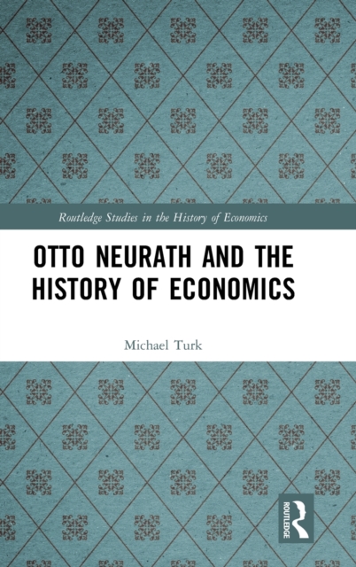 Otto Neurath and the History of Economics, Hardback Book