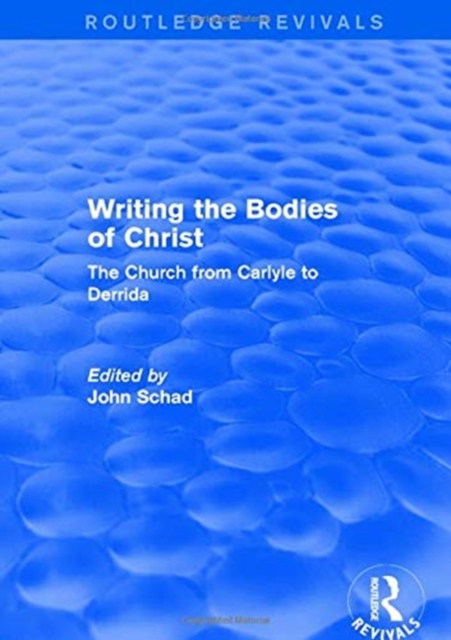 Revival: Writing the Bodies of Christ (2001) : The Church from Carlyle to Derrida, Hardback Book