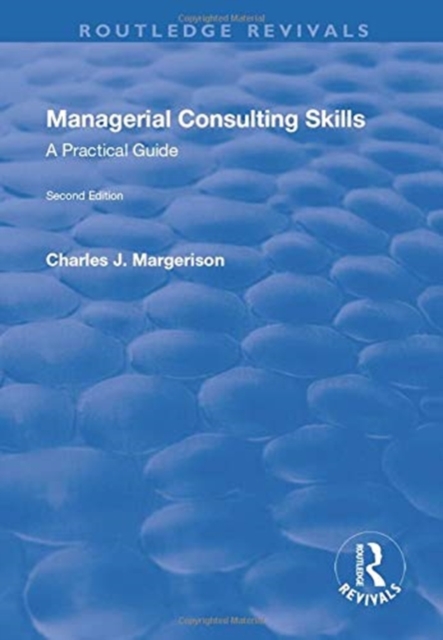 Managerial Consulting Skills : A Practical Guide, Paperback / softback Book