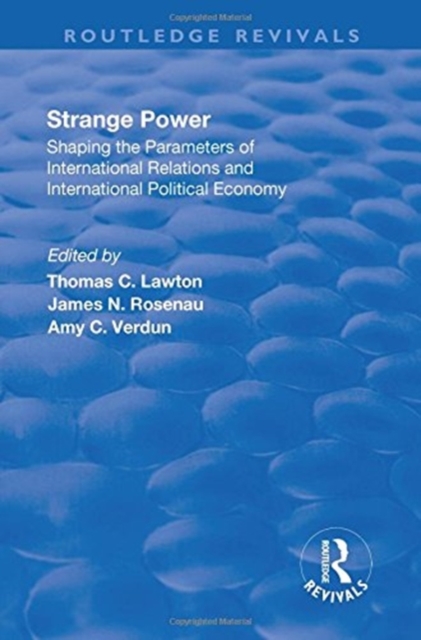 Strange Power : Shaping the Parameters of International Relations and International Political Economy, Hardback Book