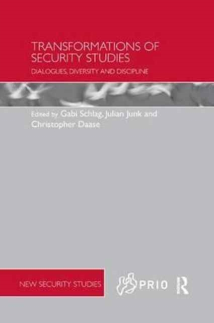 Transformations of Security Studies : Dialogues, Diversity and Discipline, Paperback / softback Book