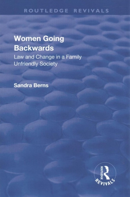 Women Going Backwards : Law and Change in a Family Unfriendly Society, Paperback / softback Book