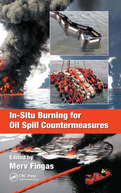 In-Situ Burning for Oil Spill Countermeasures, Hardback Book