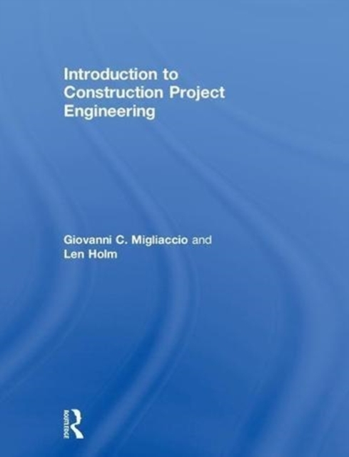 Introduction to Construction Project Engineering, Hardback Book