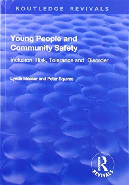 Young People and Community Safety : Inclusion, Risk, Tolerance and Disorder, Paperback / softback Book