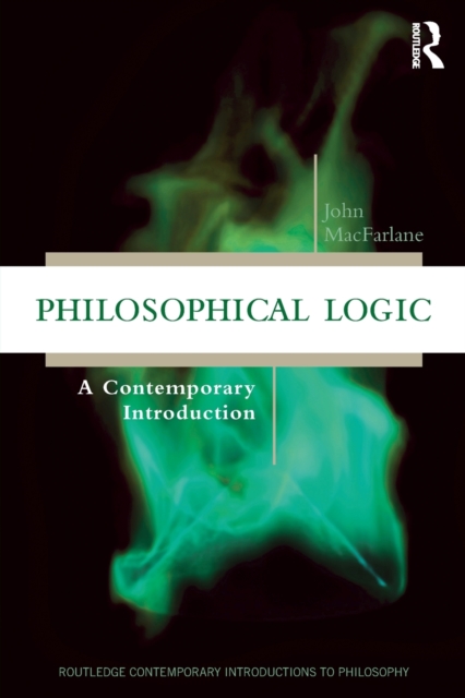Philosophical Logic : A Contemporary Introduction, Paperback / softback Book