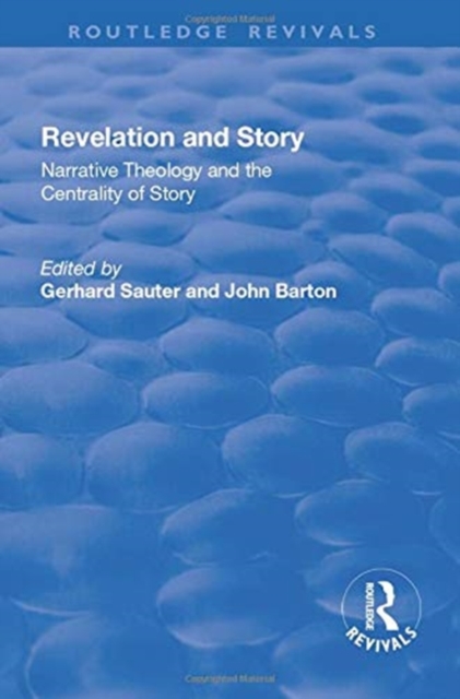 Revelations and Story : Narrative Theology and the Centrality of Story, Paperback / softback Book
