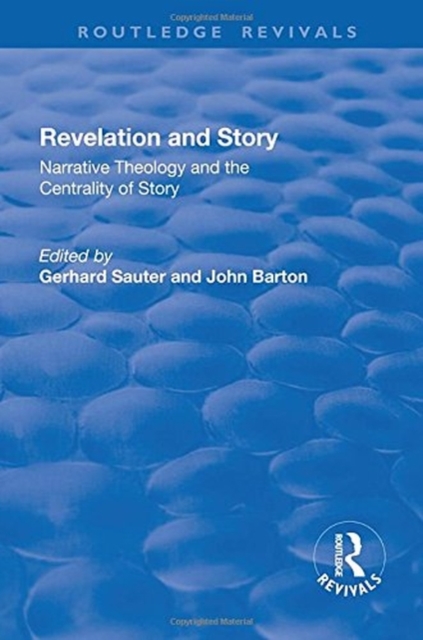 Revelations and Story : Narrative Theology and the Centrality of Story, Hardback Book