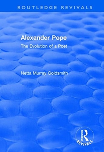 Alexander Pope : The Evolution of a Poet, Paperback / softback Book