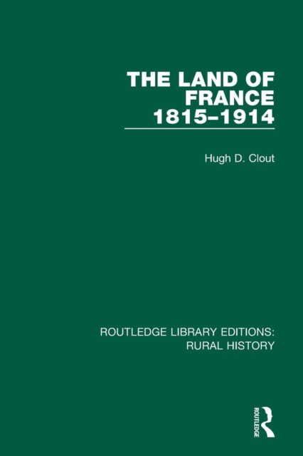 The Land of France 1815-1914, Paperback / softback Book