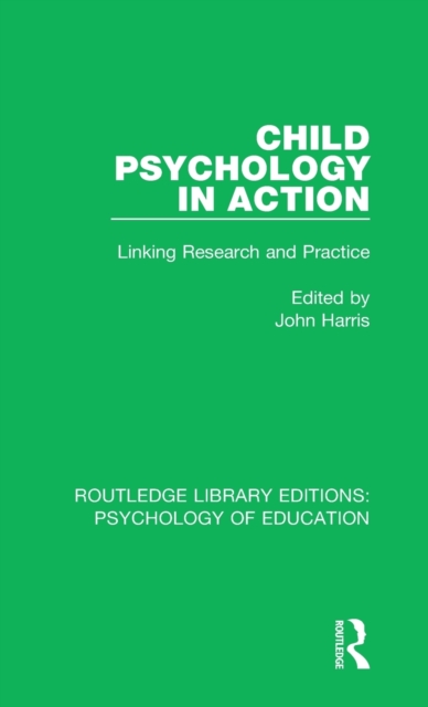 Child Psychology in Action : Linking Research and Practice, Hardback Book