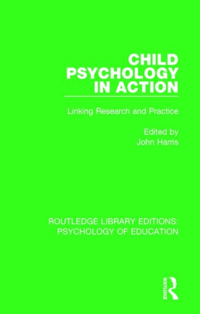 Child Psychology in Action : Linking Research and Practice, Paperback / softback Book