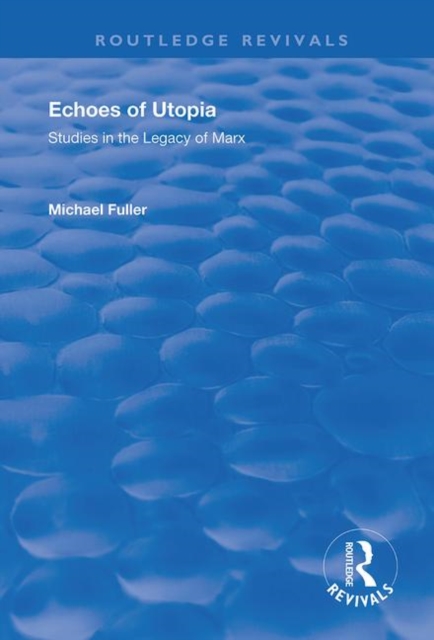 Echoes of Utopia : Studies in the Legacy of Marx, Hardback Book