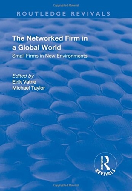 The Networked Firm in a Global World : Small Firms in New Environments, Hardback Book