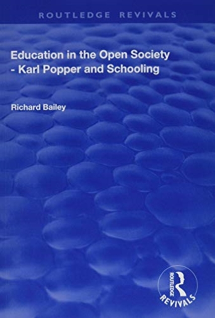 Education in the Open Society - Karl Popper and Schooling, Paperback / softback Book