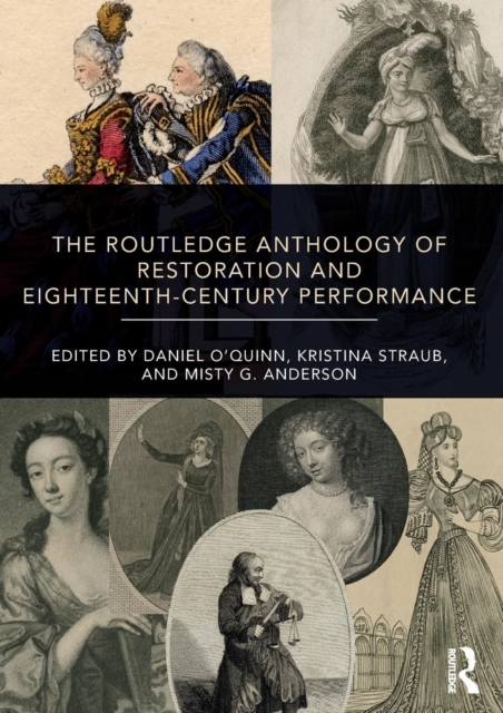 The Routledge Anthology of Restoration and Eighteenth-Century Performance, Paperback / softback Book