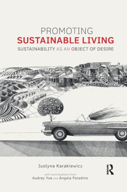 Promoting Sustainable Living : Sustainability as an Object of Desire, Paperback / softback Book