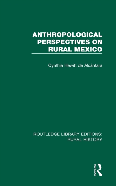 Anthropological Perspectives on Rural Mexico, Hardback Book