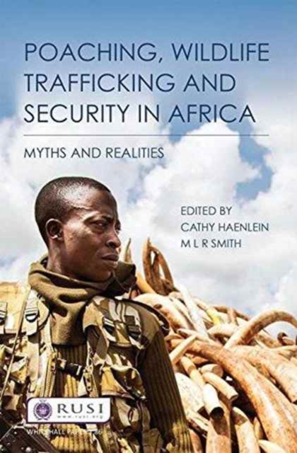 Poaching, Wildlife Trafficking and Security in Africa : Myths and Realities, Paperback / softback Book