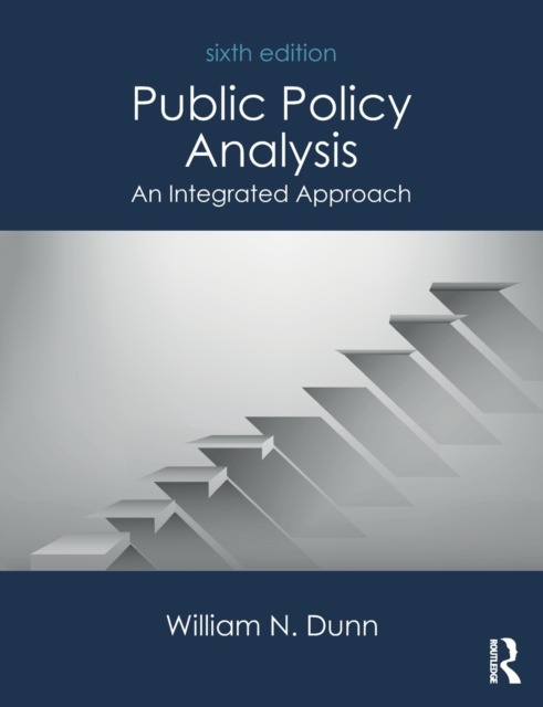 Public Policy Analysis : An Integrated Approach, Paperback / softback Book