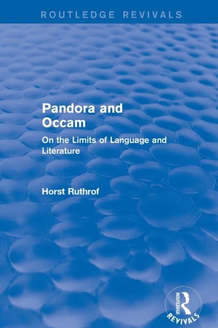 Routledge Revivals: Pandora and Occam (1992) : On the Limits of Language and Literature, Paperback / softback Book