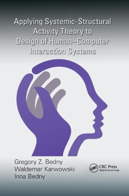 Applying Systemic-Structural Activity Theory to Design of Human-Computer Interaction Systems, Paperback / softback Book