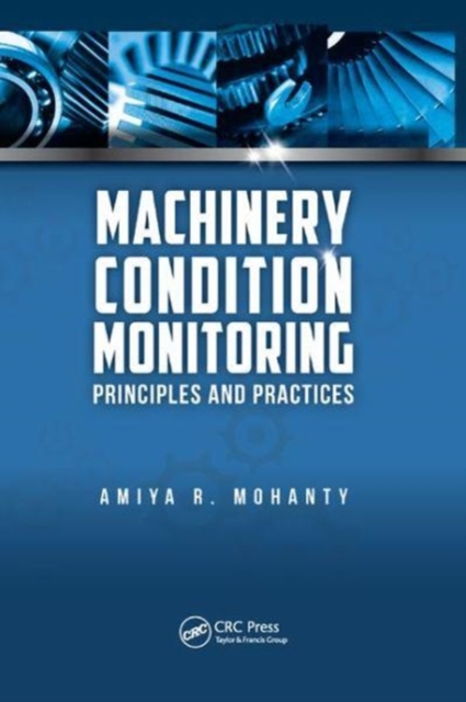 Machinery Condition Monitoring : Principles and Practices, Paperback / softback Book