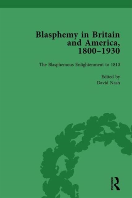 Blasphemy in Britain and America, 1800-1930, Volume 1, Hardback Book