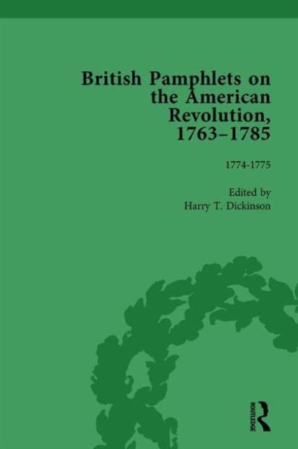 British Pamphlets on the American Revolution, 1763-1785, Part I, Volume 3, Hardback Book