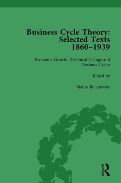 Business Cycle Theory, Part II Volume 5 : Selected Texts, 1860-1939, Hardback Book