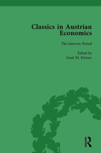 Classics in Austrian Economics, Volume 2 : A Sampling in the History of a Tradition, Hardback Book