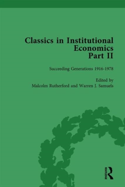 Classics in Institutional Economics, Part II, Volume 10 : Succeeding Generations, Hardback Book