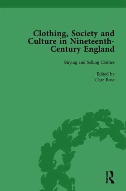 Clothing, Society and Culture in Nineteenth-Century England, Volume 1, Hardback Book