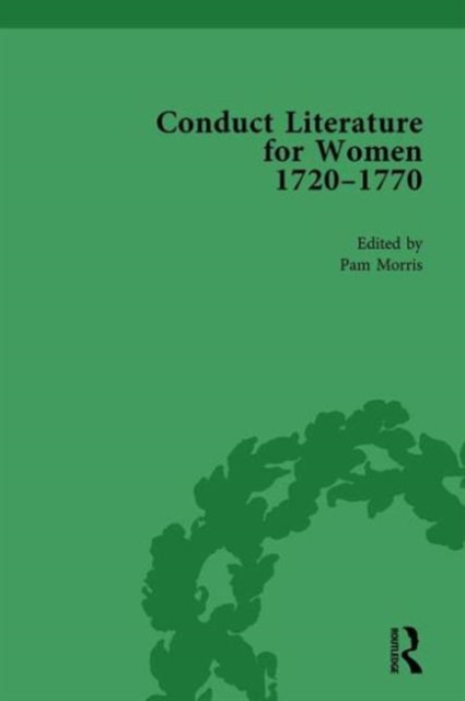 Conduct Literature for Women, Part III, 1720-1770 vol 4, Hardback Book