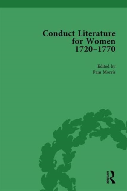 Conduct Literature for Women, Part III, 1720-1770 vol 6, Hardback Book