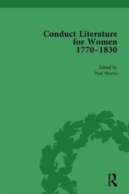 Conduct Literature for Women, Part IV, 1770-1830 vol 4, Hardback Book