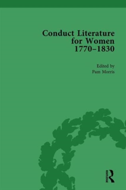 Conduct Literature for Women, Part IV, 1770-1830 vol 6, Hardback Book